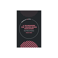 Emerald Publishing Limited A Framework for Values-Based Education (inbunden, eng)