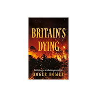 Troubador Publishing Britain's Dying (häftad, eng)