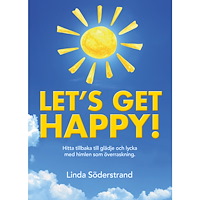 Linda Söderstrand Let´s get happy! (inbunden)