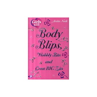 Piccadilly Press Body Blips, Wobbly Bits and Great Big Zits (häftad, eng)