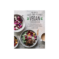 Celine Steen No-Waste Save-The-Planet Vegan Cookbook (inbunden, eng)