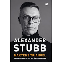 Alexander Stubb Maktens triangel : om maktbalansen i den nya världsordningen (bok, storpocket)