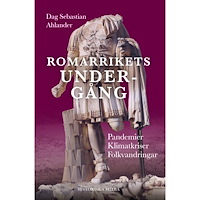 Dag Sebastian Ahlander Romarrikets undergång (inbunden)