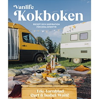 Eric Tornblad Vanlife : kokboken - recept och inspiration för dina äventyr (inbunden)