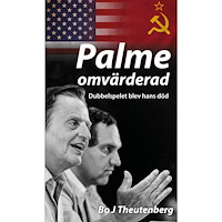 Bo Theutenberg Palme omvärderad – dubbelspelet blev hans död (pocket)