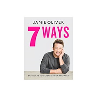 Jamie Oliver Jamie Oliver - 7 Ways: Easy Ideas for Every Day of the Week (inbunden, eng)