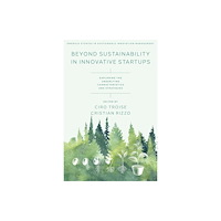 Emerald Publishing Limited Beyond Sustainability in Innovative Startups (inbunden, eng)