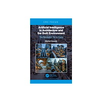 Taylor & francis ltd Artificial Intelligence in Architecture and the Built Environment (häftad, eng)