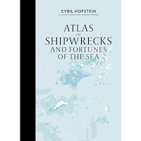 Cyril Hofstein Atlas of Shipwrecks and Fortunes of the Sea (inbunden, eng)