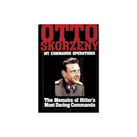 Ltd. Schiffer Publishing Otto skorzeny: my commando operations - the memoirs of hitlers most daring (inbunden, eng)