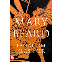 Mary Beard På tal om klassiker (inbunden)