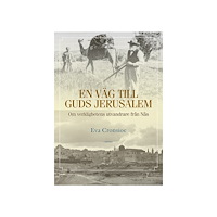 Eva Cronsioe En väg till Guds Jerusalem (inbunden)