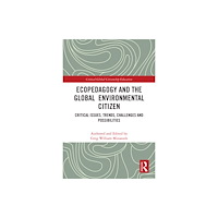 Taylor & francis ltd Ecopedagogy and the Global Environmental Citizen (häftad, eng)