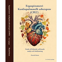 Henrik Mosén Ergospirometri - kardiopulmonellt arbetsprov (CPET) : guide till kliniskt utförande, analys och bedömning (inbunden)