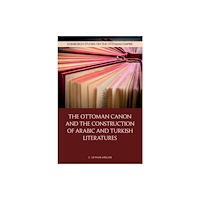 Edinburgh university press The Ottoman Canon and the Construction of Arabic and Turkish Literatures (häftad, eng)
