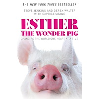 Steve Jenkins Esther the Wonder Pig: Changing the World One Heart at a Tim (pocket, eng)