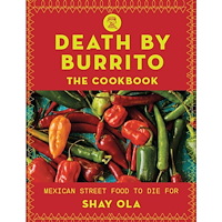 Shay Ola Death by Burrito: Mexican Street Food to Die For (pocket, eng)