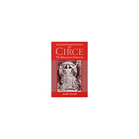 Judith Yarnall Transformations of Circe: The HISTORY of an ENCHANTRESS (häftad, eng)