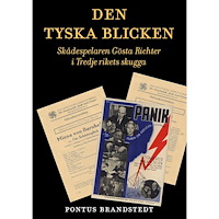 Pontus Brandstedt Den tyska blicken : skådespelaren Gösta Richter i Tredje rikets skugga (inbunden)
