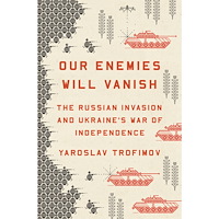 Yaroslav Trofimov Our Enemies Will Vanish (inbunden, eng)