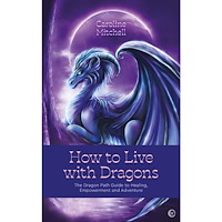 Caroline Mitchell How to Live with Dragons (häftad, eng)