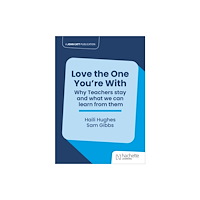 Hachette Learning Love the One You're With: Why teachers stay and what we can learn from them (häftad, eng)