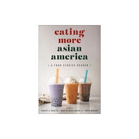 New York University Press Eating More Asian America (häftad, eng)