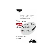 Optimum Publishing International Tibet Was Never A Part of China Since Antiquity (inbunden, eng)