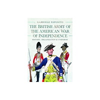 Pen & Sword Books Ltd The British Army of the American War of Independence (inbunden, eng)