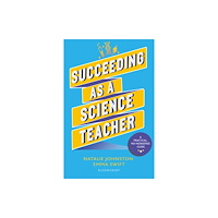 Bloomsbury Publishing PLC Succeeding as a Science Teacher (häftad, eng)