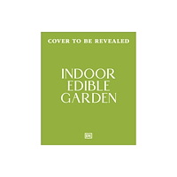 Dorling Kindersley Ltd Indoor Edible Garden (inbunden, eng)