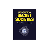 Quarto Publishing Plc Field Guide to Secret Societies (häftad, eng)