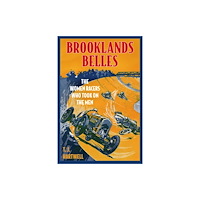 The History Press Ltd Brooklands Belles (inbunden, eng)