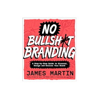 Quarto Publishing Group USA Inc No Bullsh*t Branding (inbunden, eng)