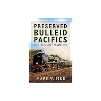 Pen & Sword Books Ltd Preserved Bulleid Pacifics (inbunden, eng)