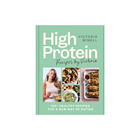 Pan Macmillan High Protein Recipes by Victoria (inbunden, eng)