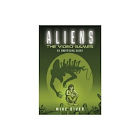 Pen & Sword Books Ltd Aliens: The Video Games (inbunden, eng)