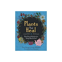 Skyhorse Publishing Plants That Heal (inbunden, eng)