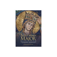 Scripta Maneant The Guide to Papal Basilica of Saint Mary Major (inbunden, eng)