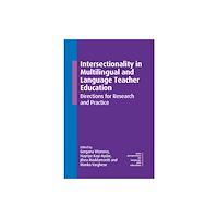 Multilingual Matters Intersectionality in Multilingual and Language Teacher Education (inbunden, eng)