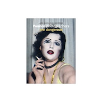 ACC Art Books Women Photographers are Dangerous (inbunden, eng)