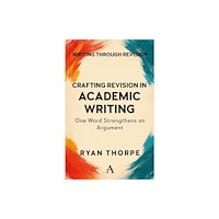 Anthem press Crafting Revision in Academic Writing (häftad, eng)