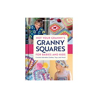 Insight Editions Not Your Granny's Granny Squares for Babies and Kids (inbunden, eng)