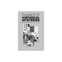Austin Macauley Publishers LLC Famous Historical Mysteries & Their Solutions (häftad, eng)