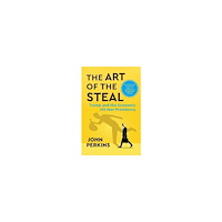 John Perkins The Art of the Steal: Trump and the Economic Hit Man Presidency (häftad, eng)