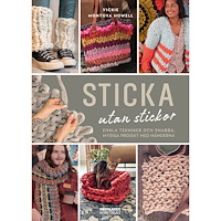 Vicki Montoya Howell Sticka utan stickor : enkla tekniker och snabba, mysiga projekt med händerna (inbunden)