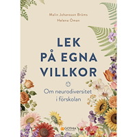 Helena Öman Lek på egna villkor : Om neurodiversitet i förskolan (häftad)