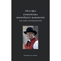 Mikael Löfgren Europeiska missnöjets bakgrund och andra samtidsdiagnoser (bok, danskt band)