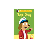 Penguin Random House Children's UK Top Dog (Phonics Step 3): Read It Yourself - Level 0 Beginner Reader (inbunden, eng)