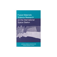 National Academies Press Future Materials Science Research on the International Space Station (häftad, eng)